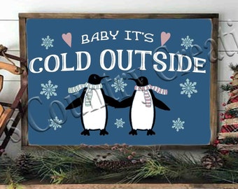 Baby it's cold outside, Penguins, Snowflakes, Christmas sign, Winter sign, Holiday sign, Christmas song, Digital download, SVG, PNG, JPEG