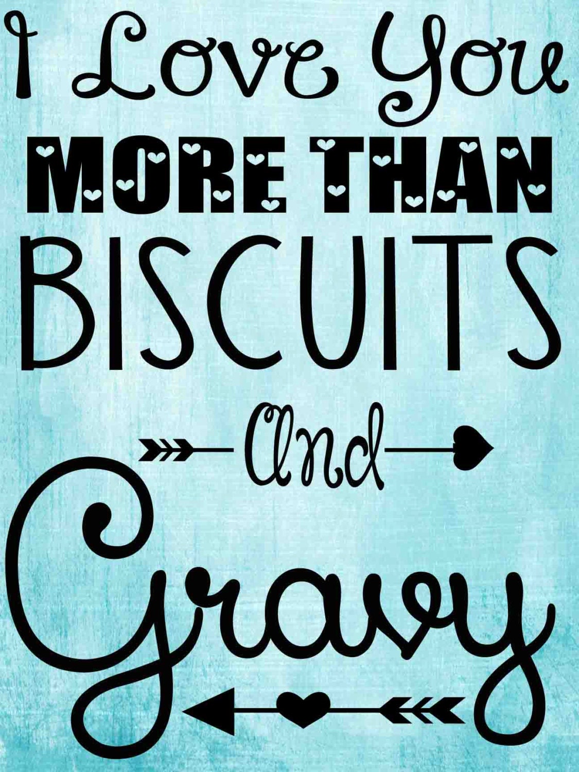I Love you more than biscuits and Gravy SVG PNG JPEG Etsy