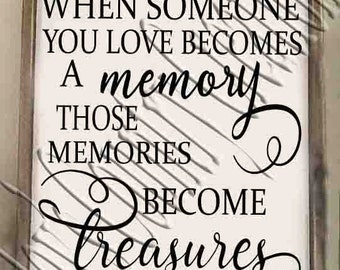 When someone you love becomes a Memory  SVG, PNG, JPEG