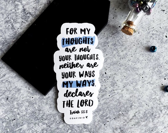Isaiah 55:8 Vinyl Sticker | For My thoughts are not your thoughts, Nor are your ways My ways | Christian Sticker | Isaiah Bible Study