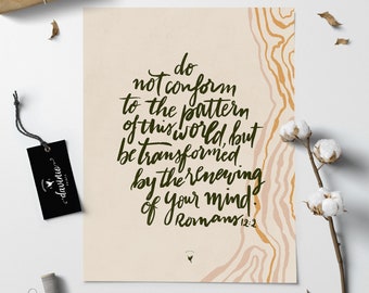HAND-LETTERED Romans 12:2 "Do not conform to the pattern of this world, but be transformed by the renewing of your mind." Giclée Art Print