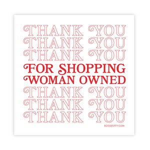 Thank You For Shopping Woman Owned Sticker