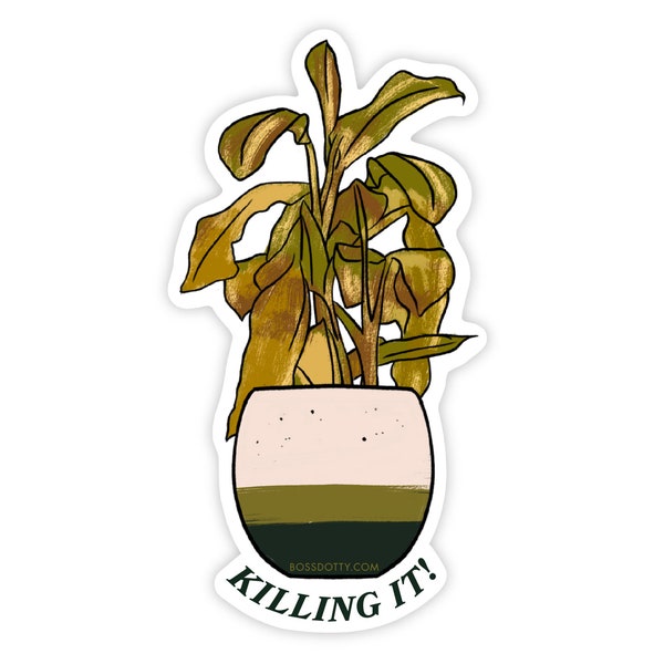 Killing It! Dead Plant Sticker