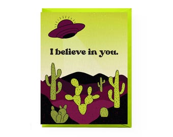 UFO Encouragement Card | cactus encouragement card, i believe in you card, UFO card, funny encouragement card