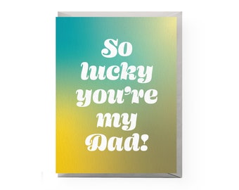 Lucky You're My Dad Father's Day Card