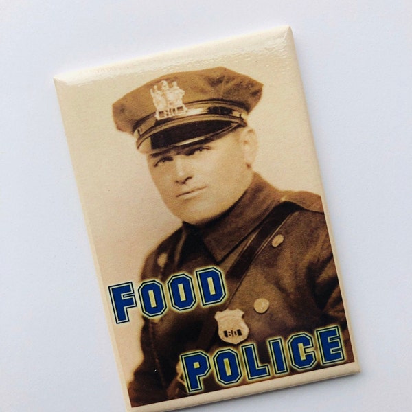 Magnet #39, Cooking Gifts, Diet Gift, Fun Kitchen Magnet, Police Wife, Police Officer Gift, Police Sign,Stocking Stuffer, Food Police Magnet