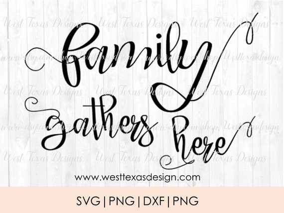 Download Family Gathers Herefamily Gathers Here Svgfamily Svg Etsy
