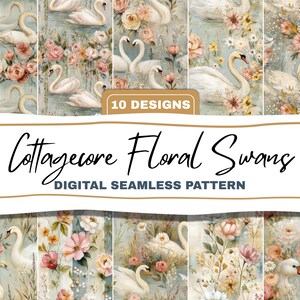 May include: Digital seamless pattern featuring watercolor illustrations of swans, roses, and other flowers. The text "Cottagecore Floral Swans" and "10 Designs" are visible. The overall design has a soft, vintage aesthetic.