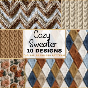May include: A digital collection of 10 seamless sweater patterns featuring various knit textures including chevron, cable knit, diamond argyle, and floral designs in shades of brown, blue, white, and cream with the text Cozy Sweater 10 DESIGNS.