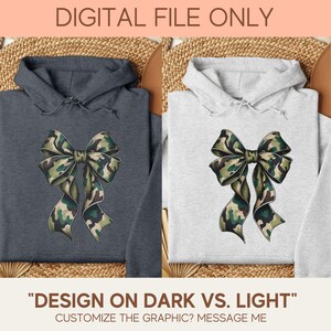 May include: Two hooded sweatshirts, one charcoal gray and one light gray, each featuring a large bow graphic in a camouflage pattern. The text "DIGITAL FILE ONLY" is at the top, and "DESIGN ON DARK VS. LIGHT" is at the bottom.