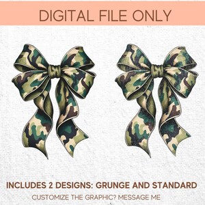 May include: Two digital bow designs in a camouflage pattern, featuring shades of green, brown, and tan. The bows have long, flowing tails. The text "DIGITAL FILE ONLY" is at the top. The text "INCLUDES 2 DESIGNS: GRUNGE AND STANDARD" is at the bottom.