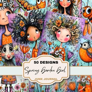 Op de afbeelding: Een digitale kunstprint met grillige illustraties van meisjes, bloemen en dieren. Het kunstwerk bevat de tekst "50 DESIGNS Spring Garden Girl JUNK JOURNAL". Het kleurenpalet omvat oranje, paars en blauw.