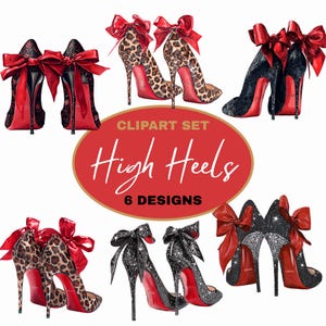 Könnte beinhalten: Ein Clipart-Set mit sechs High-Heel-Designs. Die Schuhe haben rote Sohlen, Schleifen und verschiedene Muster, darunter Leopardenmuster, Spitze und Glitzer. Der Text "High Heels" und "6 Designs" ist auf einem roten Oval abgebildet.