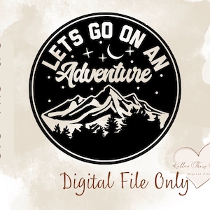 Let's Go On An Adventure Alleen SVG-bestand, Reizen, SVG voor shirt, bestanden voor Cricut