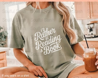 Ich würde eher ein Buch lesen PNG, SVG Cricut-Schnitt-Datei, Buch-Liebhaber-Geschenkidee, digitaler Download-Shirt Grafik, Retro Schrift-Design