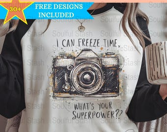 I Can Freeze Time Camera PNG, Photography Superpower Digital Download, Vintage Camera Sublimation Design, Funny Gift Idea, Shirt Graphic