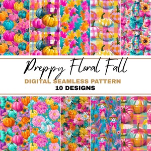 May include: A digital seamless pattern collection with ten designs. The patterns feature colorful pumpkins, floral arrangements, and fall-themed elements. The text "Preppy Floral Fall" and "Digital Seamless Pattern" are displayed.