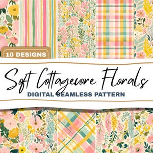 May include: A collection of ten digital seamless patterns in a soft cottagecore floral theme. The patterns feature various floral designs, stripes, and plaid in pastel colors, including pink, yellow, and green. The text "Soft Cottagecore Florals" is displayed.