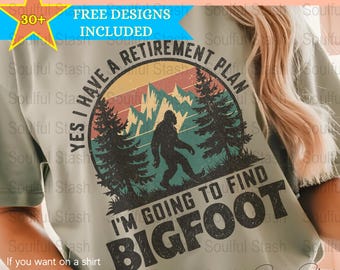 Bigfoot Retirement Plan PNG, Sasquatch Hunting Digital Download, Funny Cryptid Sublimation Design, Gift Idea, Wilderness Adventure Shirt