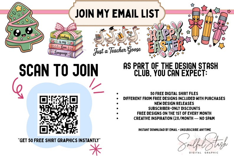 The image is an advertisement for a design club, featuring various colorful illustrations and text. It includes a Christmas tree, a "Just a Teacher Goose" book, and Easter-themed graphics. The text invites viewers to join the email list and offers free digital shirt designs, discounts, and creative inspiration. The advertisement also includes a QR code and a prompt to "GET FREE SHIRT GRAPICS INSTANTLY".