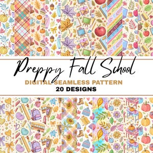 May include: A digital seamless pattern collection with a "Preppy Fall School" theme. The image features 20 designs with fall and school-related illustrations, including pumpkins, apples, leaves, and school supplies. The patterns are in various colors and styles.