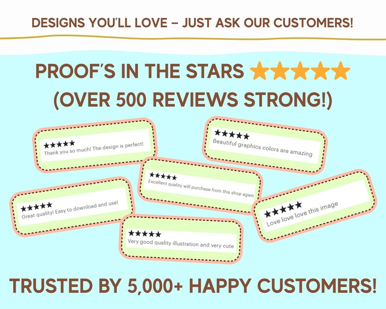 The image is a collage of customer reviews for a product or service, with the text "PROOF'S IN THE STARS (OVER 500 REVIEWS STRONG!)" and "TRUSTED BY 5,000+ HAPPY CUSTOMERS!" The reviews express positive feedback about the design, quality, and customer service.