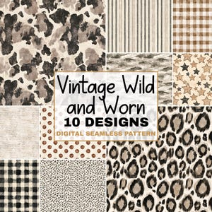 May include: A digital collection of 10 seamless patterns featuring various prints including cow spots, vertical stripes, brown gingham, stars, polka dots, and leopard spots. The central text reads Vintage Wild and Worn 10 DESIGNS DIGITAL SEAMLESS PATTERN.
