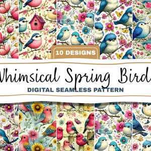 May include: Ten digital seamless patterns featuring whimsical spring birds. The designs include colourful birds, flowers, and butterflies. The text reads "Whimsical Spring Birds" and "Digital Seamless Pattern".