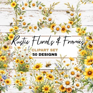 May include: A digital clipart set featuring watercolor illustrations of rustic floral designs, including sunflowers, daisies, and bees. The text "Rustic Florals & Frames" and "Clipart Set 50 Designs" are displayed on a white wooden background.