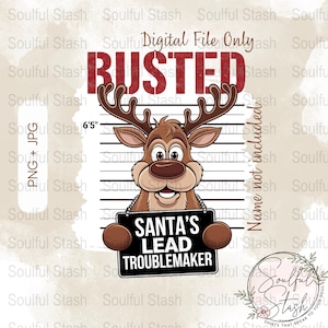 Busted SANTAS Lead Troublemaker Christmas Design Digital Download Funny Reindeer Illustration Holiday Sublimation PNG, Christmas Pun