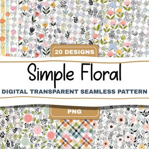 May include: A collection of 20 digital transparent seamless patterns featuring Simple Floral designs in PNG format. The patterns display various botanical illustrations including pink, yellow, and blue flowers, green leaves, and black branches on a checkered background.