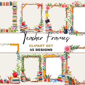 Puede incluir: Conjunto de imágenes prediseñadas de acuarela de marcos de profesores con 45 diseños. Los marcos presentan libros, manzanas, lápices, tijeras y flores. También se incluye el texto "Teacher Frames" y "Clipart Set".