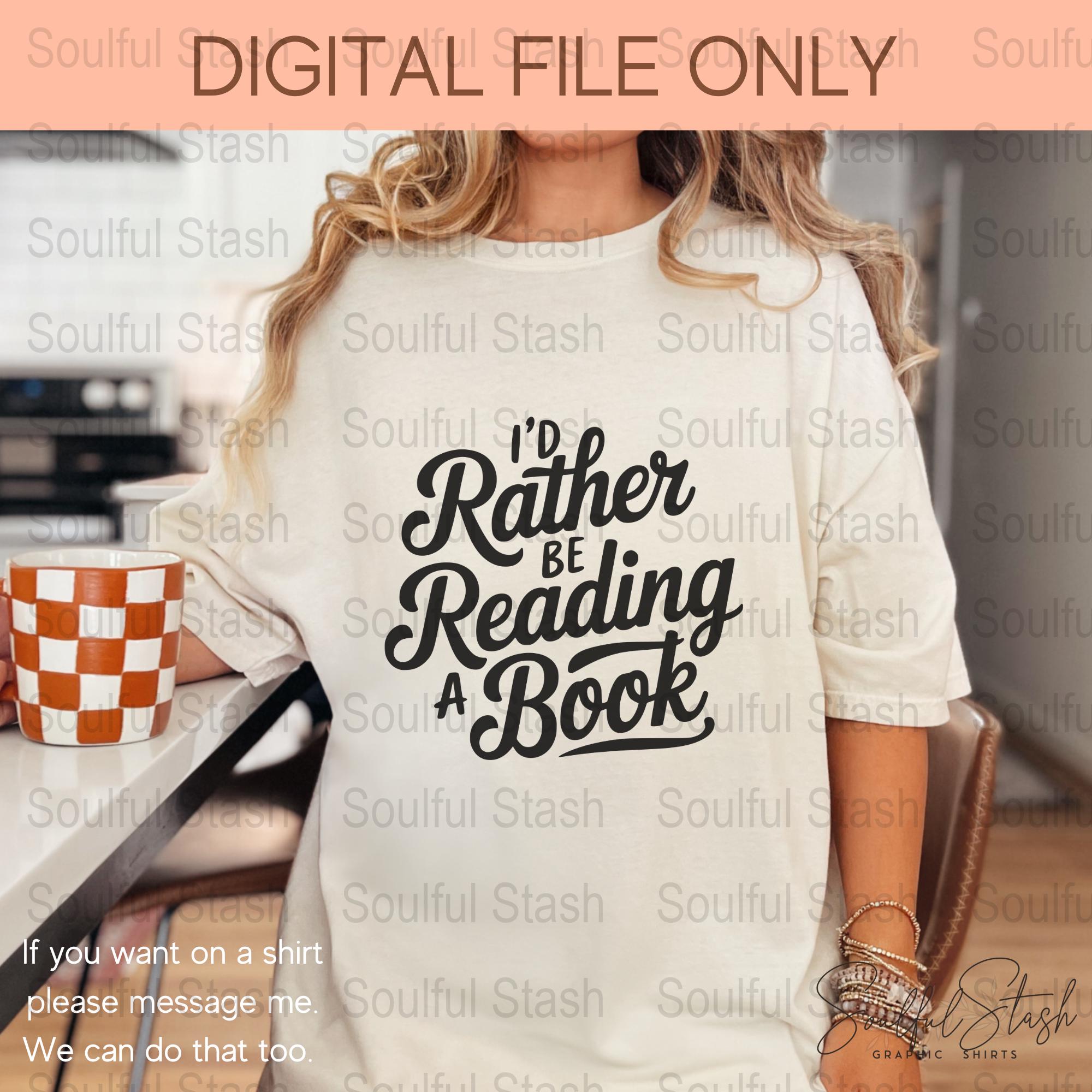 Id Rather Be Reading a Book PNG, SVG Cricut Cut File, Book Lover Gift ...
