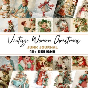 May include: A collage of vintage-style illustrations featuring women in Christmas scenes. The images include women baking, decorating trees, and enjoying winter activities. Text reads "Vintage Women Christmas" and "Junk Journal 40+ Designs."