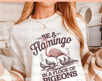 Sei ein Flamingo in einem Taubenschwarm Digitaler Download, Lustige Flamingo-Liebhaber-Geschenkidee, PNG-Shirt Grafik, Sublimationsdesign