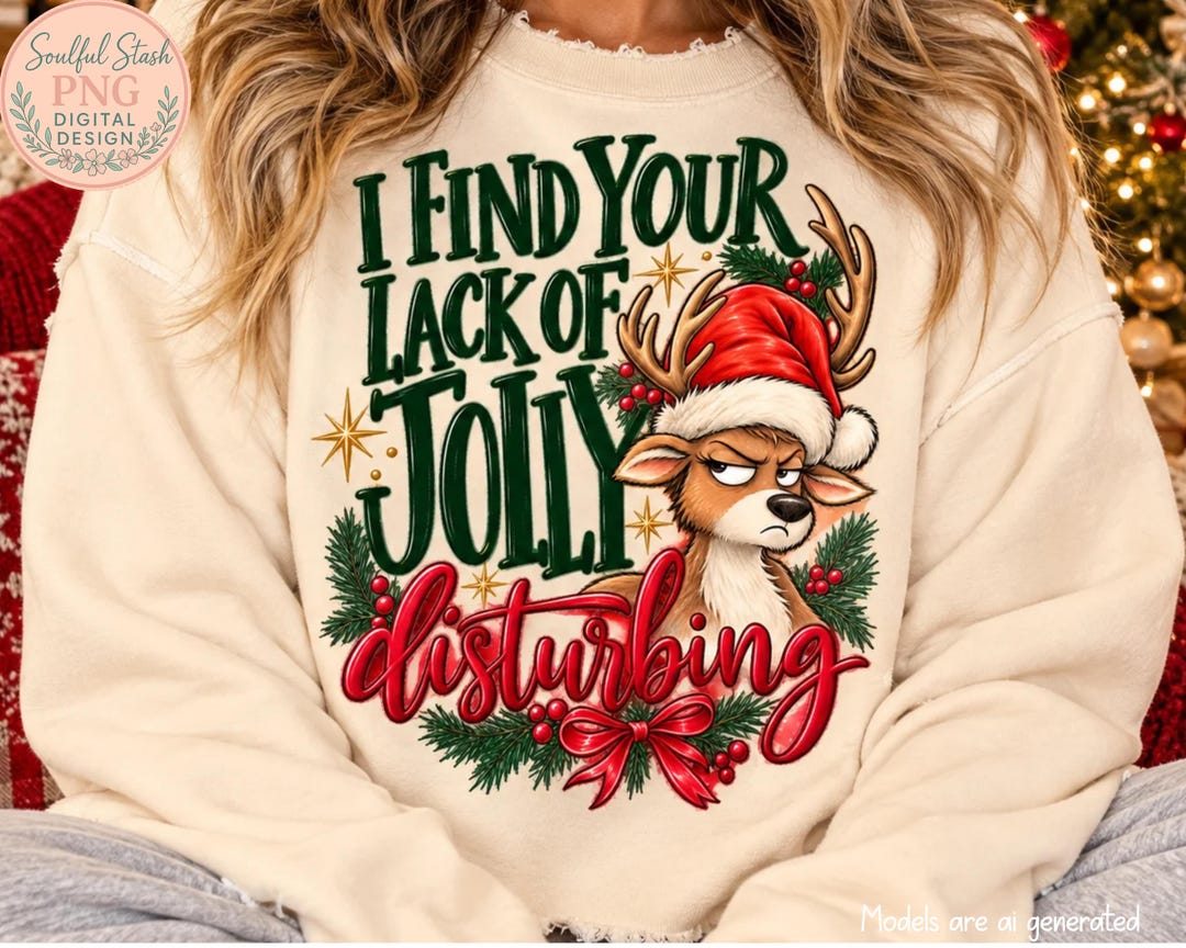 Disturbing Design Funny Christmas PNG, Grumpy Reindeer Shirt Design, Lack of Jolly ...