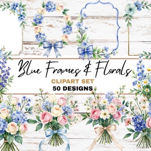 May include: A digital clipart set showcasing watercolour floral designs. The image features blue frames, floral arrangements, and bouquets with blue hydrangeas and pink roses. Text reads "Blue Frames & Florals" and "Clipart Set 50 Designs."