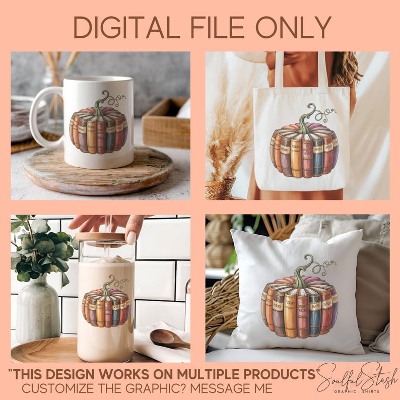 The image is a collage of four images featuring a pumpkin graphic with books on it, along with text indicating that the design works on multiple products and can be customized to create the graphic.