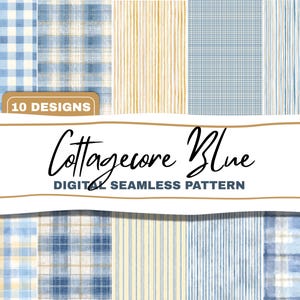 May include: A digital seamless pattern collection featuring ten designs in shades of blue and beige. The patterns include gingham, plaid, and striped designs. The text "Cottagecore Blue" and "DIGITAL SEAMLESS PATTERN" are displayed.