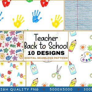 May include: A digital seamless pattern design with a back-to-school theme. The design includes handprints, lined paper, stars, suns, apples, pencils, scissors, glue bottles, and the text "Teacher Back to School 10 Designs".