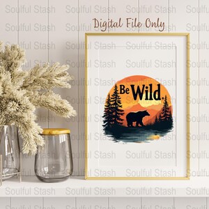 Be Wild PNG Digital Download, Hiking Adventure Sublimation, Bear Design ...