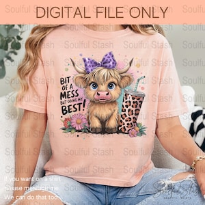 Cute Highland Cow Drink Digital, Bit of a Mess Doing My Best, PNG Motivational Graphic, Positive Vibes Doodle, Gift Idea, Tumbler Design