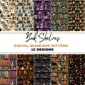 May include: A collection of ten digital seamless patterns featuring various bookshelf designs. The patterns showcase a variety of book arrangements, colors, and decorative elements, including flowers, skulls, and lighting. The text "Book Shelves" and "Digital Seamless Pattern 10 Designs" is also present.