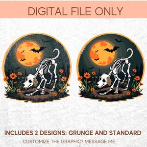 May include: Two Halloween-themed digital designs featuring a skeleton dog in front of a full orange moon with bats. The designs are set in a dark green circle with orange flowers and the text "DIGITAL FILE ONLY". Includes grunge and standard versions.