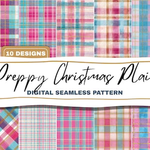May include: A digital seamless pattern collection featuring ten preppy Christmas plaid designs. The patterns showcase a variety of pink, teal, and gold plaid arrangements. The text "Preppy Christmas Plaid" and "Digital Seamless Pattern" are displayed.