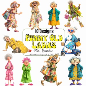 May include: A digital PNG bundle featuring ten whimsical illustrations of "Funny Old Ladies." Each design showcases a different elderly woman in humorous poses and outfits, with vibrant colors and playful details. The text "10 Designs FUNNY OLD LADIES PNG Bundle" is included.