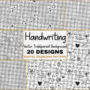 May include: A digital collection of 20 seamless patterns featuring black and white handwriting, cursive script, roses, bows, and heart motifs. The text reads Handwriting Vector Transparent Background 20 DESIGNS DIGITAL SEAMLESS PATTERN.