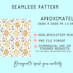 The image is a seamless pattern featuring a repeating design of yellow chicks and flowers on a light blue background. The pattern is described as approximately 5000 X 5000 PX 1:1 ratio, high-resolution seamless, and a commercial-use format. The image is not intended for resale or distribution as a finished product. The text encourages the viewer to "Design to spark your creativity" and avoid redundancy and vague descriptions.
