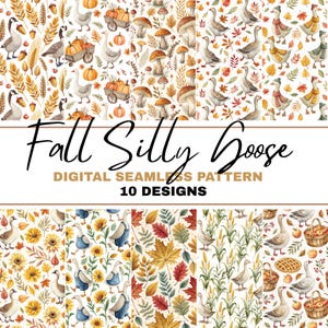 May include: A digital seamless pattern design with autumnal illustrations. The patterns include geese, pumpkins, mushrooms, and leaves. The text "Fall Silly Goose" and "Digital Seamless Pattern - 10 Designs" is displayed across the image.