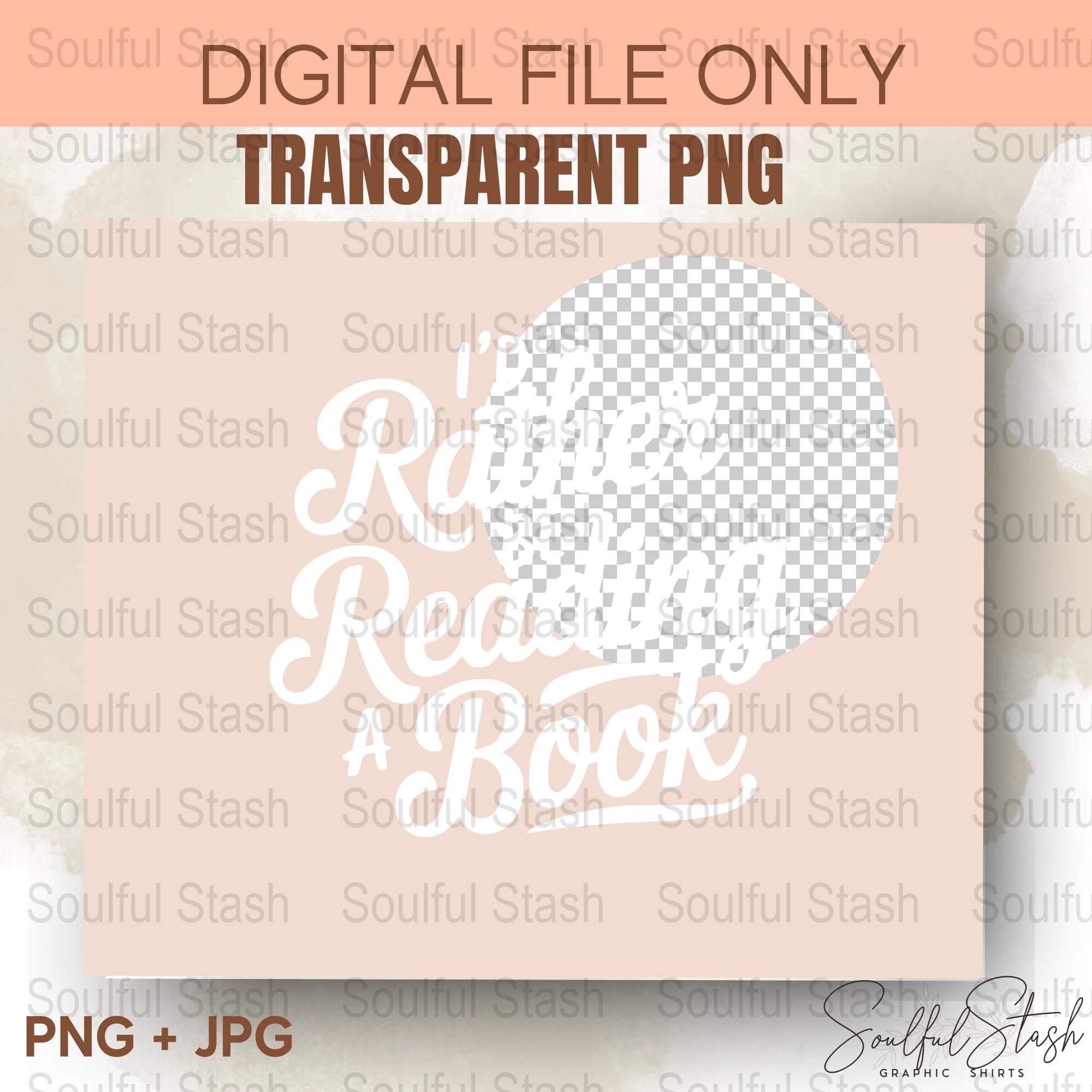Id Rather Be Reading a Book PNG, SVG Cricut Cut File, Book Lover Gift ...